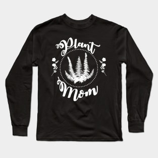 Plant Mom - White Long Sleeve T-Shirt